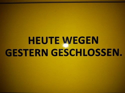 heute-wegen-gestern-geschlossen.jpg